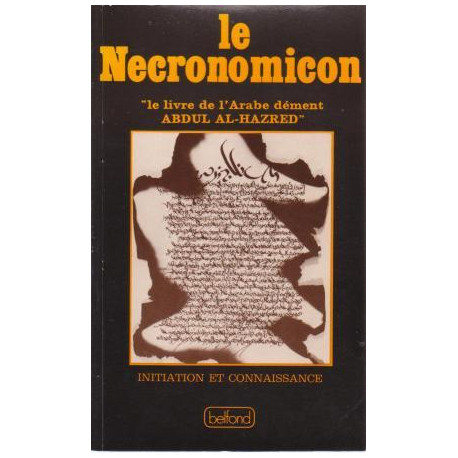 Le Necronomicon ( Le livre de l'Arabe dément Abdul Al-Hazred )...