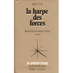 La harpe des forces. Mémoires de l'Arkonn Tecla 2
