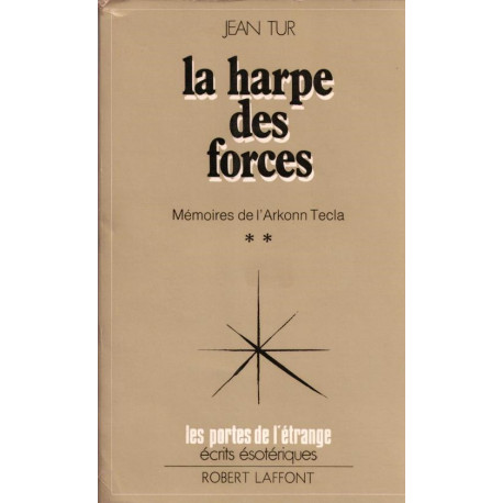 La harpe des forces. Mémoires de l'Arkonn Tecla 2