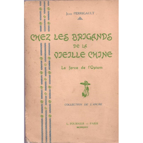 Chez les brigands de la vieille Chine. la farce de l'opium