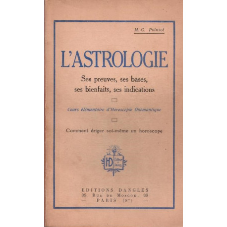 L'astrologie. Ses preuves ses bases ses bienfaits ses...