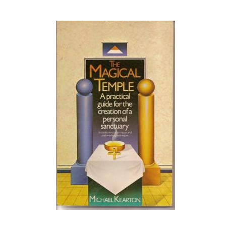 The Magical Temple : a practical guide for the creation of a...