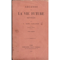 Arcanes de la vie future dévoilés vol 1. 3e édition