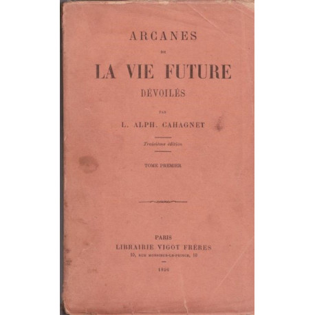 Arcanes de la vie future dévoilés vol 1. 3e édition