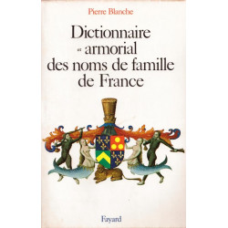 Dictionnaire et armorial des noms de famille de france
