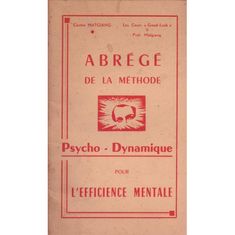 Abrégé de la méthode psycho-dynamique pour l'efficience mentale