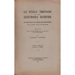 Le Yoga tibétain et les doctrines secrètes : Ou les Sept livres...
