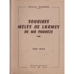 Sourires mêlés de larmes de ma Corrèze : . 1941-1944