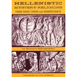 Hellinistic mystery-religions. Their Basic Ideas and Significance