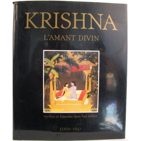 Krishna. L'amant divin. Mythes et légendes dans l'art indien