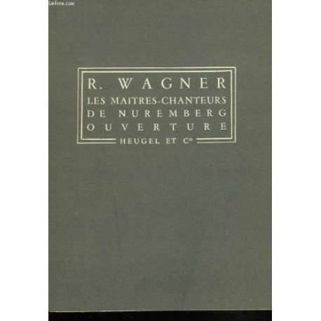 Partition Wagner - Les Maîtres-Chanteurs de Nuremberg Ouverture /...