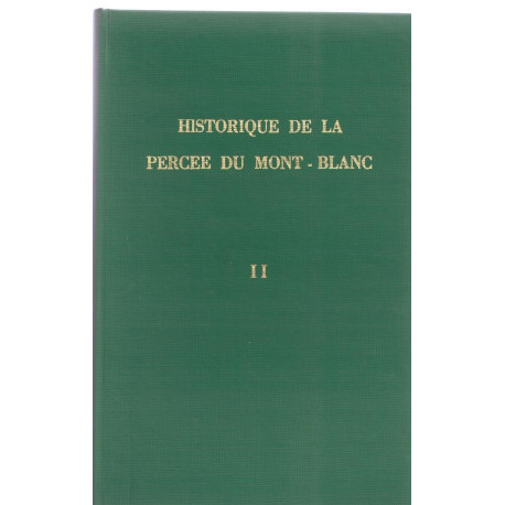 Historique de la percée du Mont-Blanc. Deuxième partie : la...