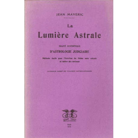 La Lumière astrale. Traité synthétique d'astrologie judiciaire