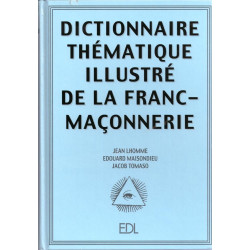 Dictionnaire thématique illustré de la Franc-Maçonnerie