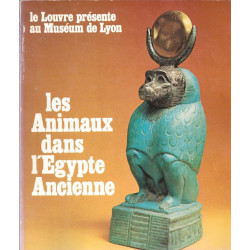 Les Animaux dans l' Egypte Ancienne. Catalogfue d' Exposition...