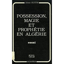 Possession magie et prophétie en Algérie