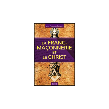La Franc-Maçonnerie et le Christ