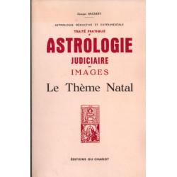 Traité pratique d'astrologie judiciaire en images : le thème natal