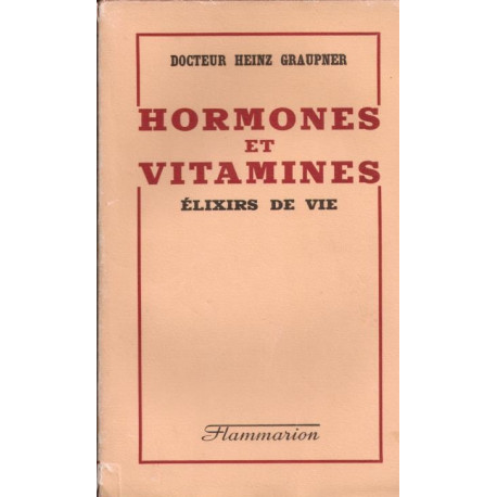 Hormones et vitamines. élixirs de vie