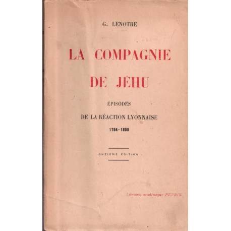 Les Compagnons de Jéhu. épisodes de la réaction lyonnaise 1794/1800
