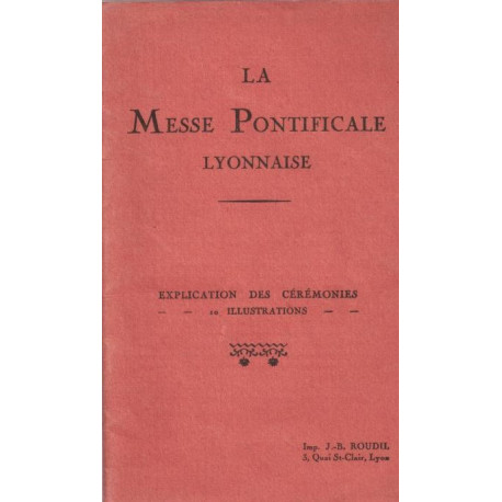 La Messe Pontificale lyonnaise. explications des cérémonies