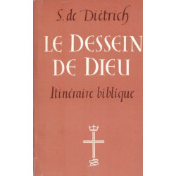 Le dessein de Dieu. itinéraire biblique