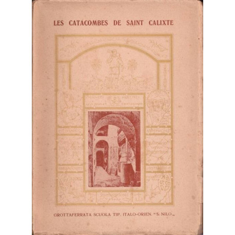 LES CATACOMBES DE SAINT CALIXTE - histoire et description - Avec un...