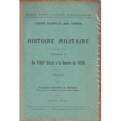 Cours d'emploi des armes. Histoire militaire. tome 1 du XVIIIe...