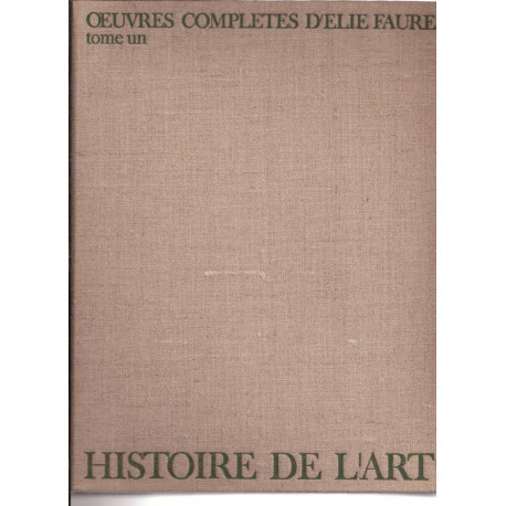 Oeuvres complètes Tome 1 - Histoire de l'Art 1 : L'Art antique -...
