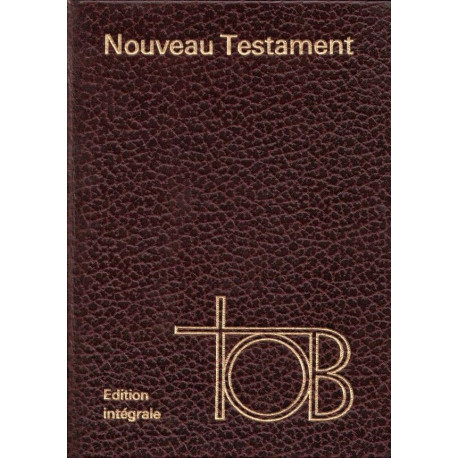 Nouveau Testament - edition intégrale - traduction oecuménique de...