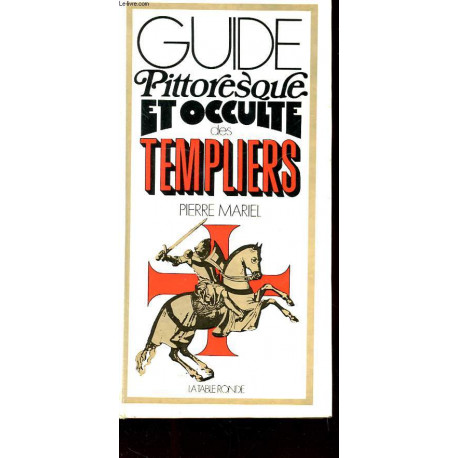 Guide pittoresque et occulte des Templiers